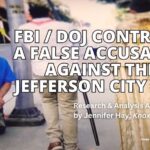 FBI DOJ Contrived A False Accusation Against This Jefferson City Man