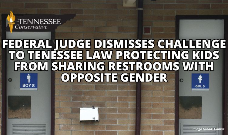 Federal Judge Dismisses Challenge To Tennessee Law Protecting Kids From Sharing Restrooms With Opposite Gender