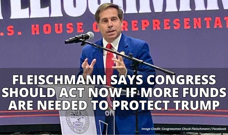 Fleischmann Says Congress Should Act Now If More Funds Are Needed To Protect Trump