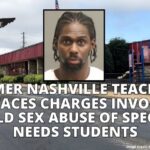 Former Nashville Teacher’s Aide Faces Charges Involving Child Sex Abuse of Special Needs Students