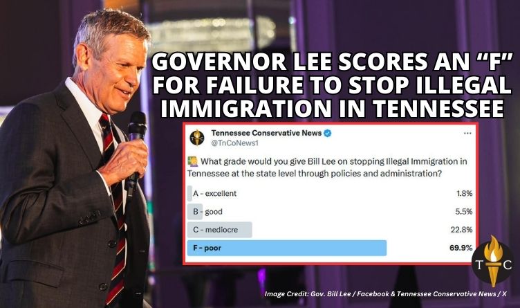 Governor Lee Scores An “F” For Failure To Stop Illegal Immigration In Tennessee