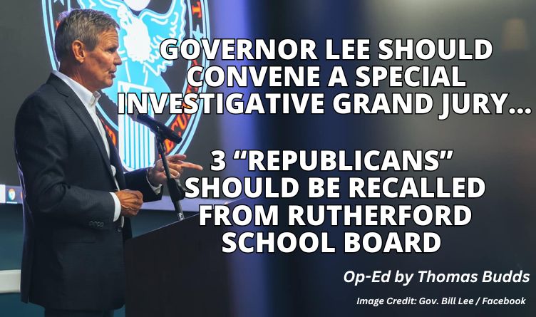 Governor Lee Should Convene A Special Investigative Grand Jury - 3 “GOP” Should Be Recalled From Rutherford School Board