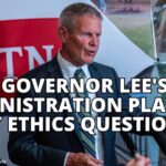 Governor Lee's Administration Plagued By Ethics Questions