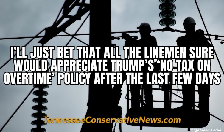 I’ll Just Bet That All The Linemen Sure Would Appreciate Trump’s ‘No Tax On Overtime’ Policy After The Last Few Days - Meme - Hurricane Helene