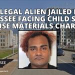 Illegal Alien Jailed In Tennessee Facing Child Sexual Abuse Materials Charges