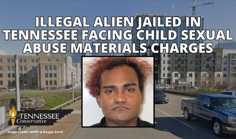 Illegal Alien Jailed In Tennessee Facing Child Sexual Abuse Materials Charges