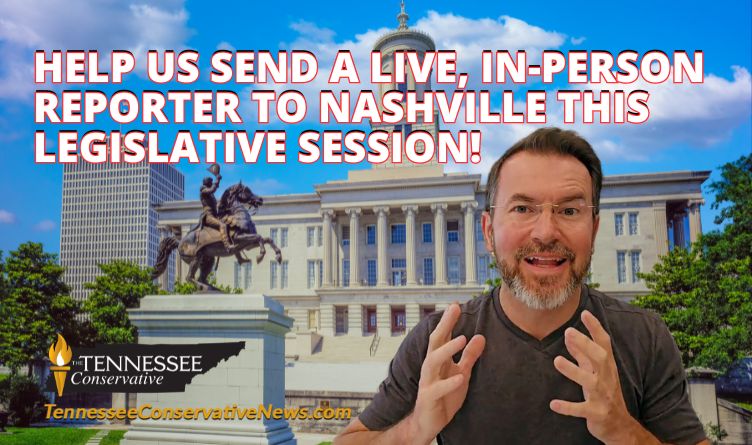 Should We Send A Live, In-Person, CONSERVATIVE Reporter To Nashville For The Legislative Session?