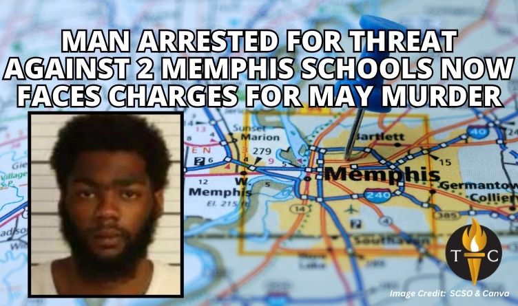 Man Arrested For Threat Against 2 Memphis Schools Now Faces Charges For May Murder