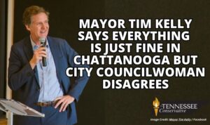 Mayor Tim Kelly Says Everything Is Just Fine In Chattanooga But City Councilwoman Disagrees