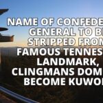 Name of Confederate General To Be Stripped From Famous Tennessee Landmark, Clingmans Dome To Become Kuwohi