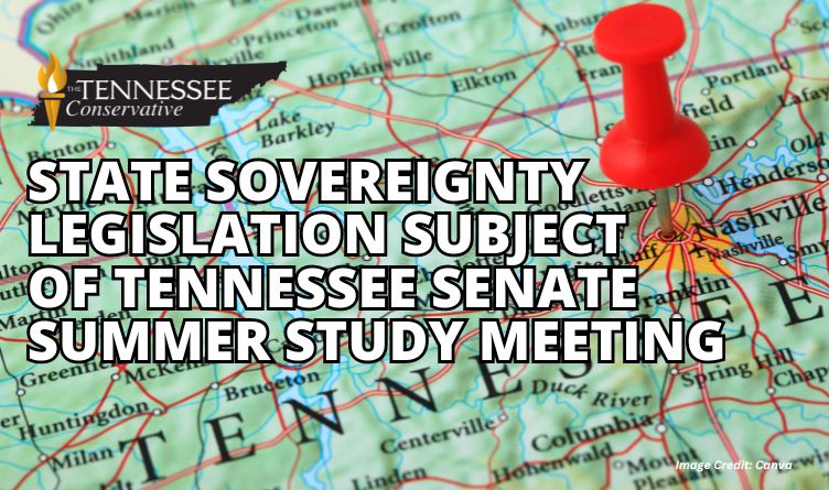 State Sovereignty Legislation Subject Of Tennessee Senate Summer Study Meeting