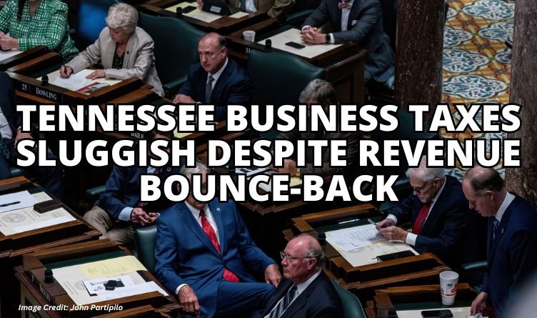 Tennessee Business Taxes Sluggish Despite Revenue Bounce-Back