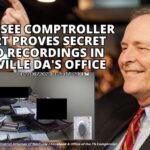 Tennessee Comptroller Report Proves Secret Audio Recordings In Nashville DA's Office