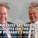 Tennessee SEC Member’s Thoughts On The Ragan GOP Primary Challenge