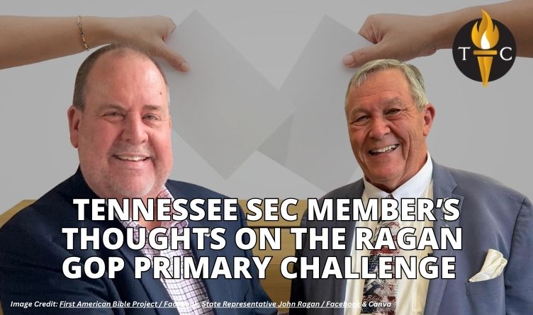 Tennessee SEC Member’s Thoughts On The Ragan GOP Primary Challenge