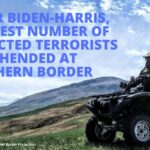 Under Biden-Harris, Greatest Number Of Suspected Terrorists Apprehended At Northern Border