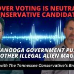 Video Podcast: Crossover Voting Is Neutralizing Conservative Candidates + Chattanooga Government Pushes Another Illegal Alien Magnet - TTC's Brandon Lewis On Yaffee Live!
