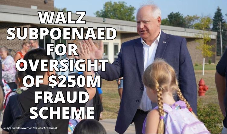 Walz Subpoenaed For Oversight Of $250M Fraud Scheme