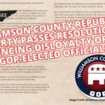Williamson County Republican Party Passes Resolution Denouncing Disloyalty Of Local GOP-Elected Officials