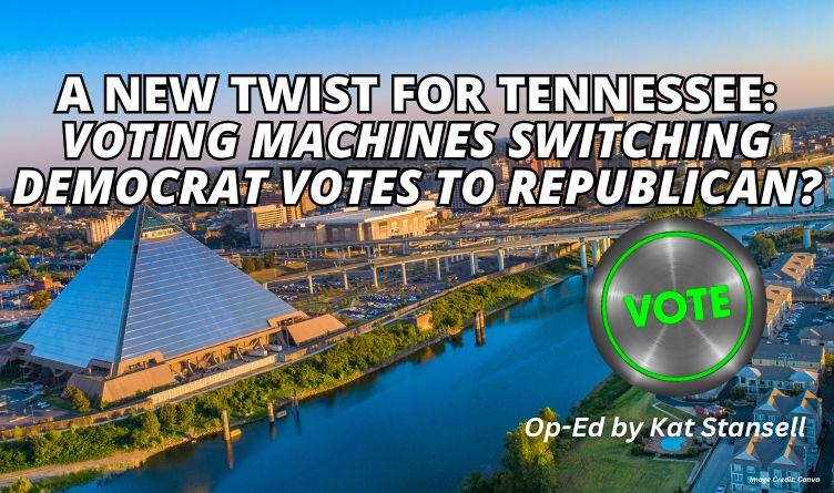 A New Twist For Tennessee Voting Machines Switching Democrat Votes To Republican