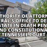 Authority Of Attorney General's Office To Defend The State In Death Penalty Found Constitutional By Tennessee Court