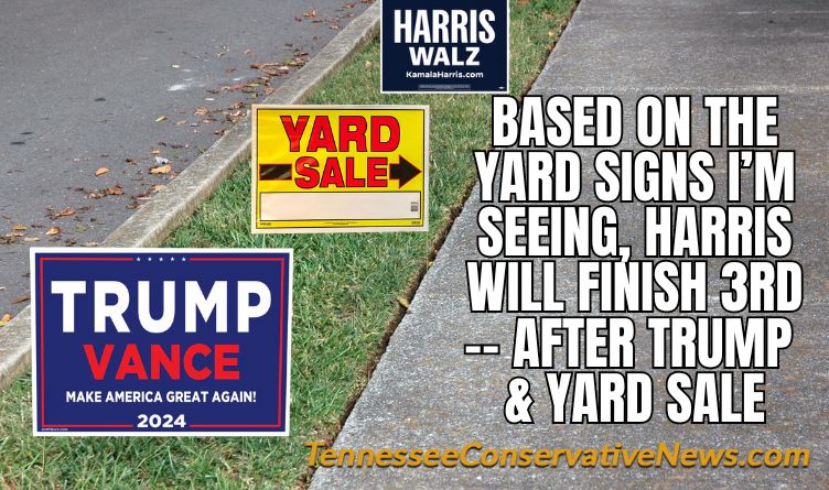 Based On The Yard Signs I’m Seeing, Harris Will Finish 3rd -- After Trump & Yard Sale - Meme