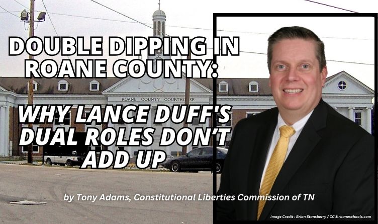 Double Dipping in Roane County: Why Lance Duff's Dual Roles Don’t Add Up