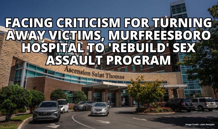 Facing Criticism For Turning Away Victims, Murfreesboro Hospital To 'Rebuild' Sex Assault Program