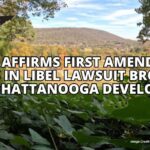 Judge Affirms First Amendment Rights In Libel Lawsuit Brought By Chattanooga Developer