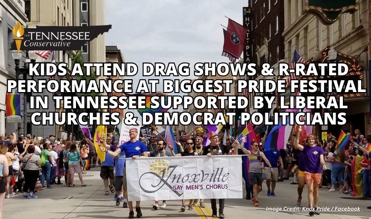 Kids Attend Drag Shows & R-Rated Performance At Biggest Pride Festival In Tennessee Supported By Liberal Churches & Democrat Politicians