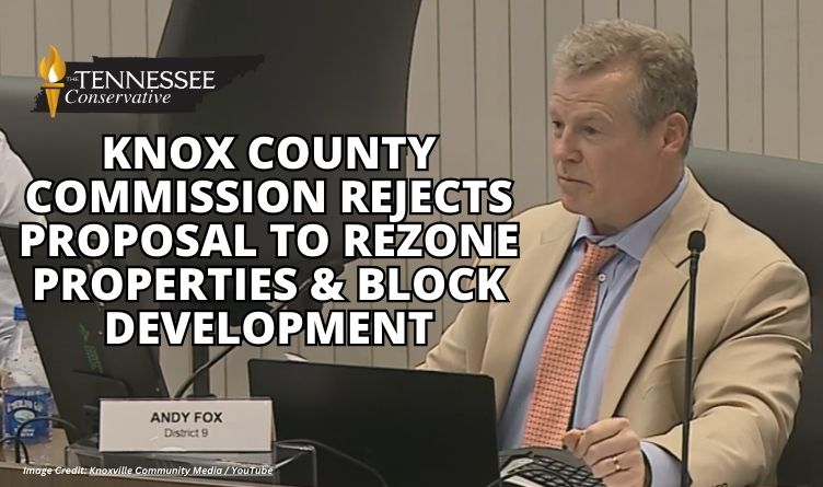 Knox County Commission Rejects Proposal To Rezone Properties And Block Development