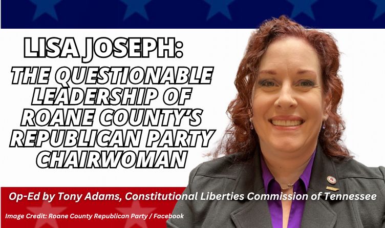 Lisa Joseph: The Questionable Leadership Of Roane County’s Republican Party Chairwoman