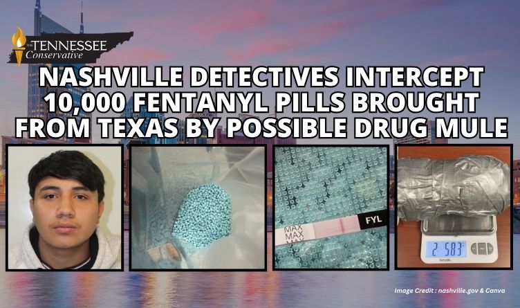 Nashville Detectives Intercept 10,000 Fentanyl Pills Brought From Texas By Possible Drug Mule