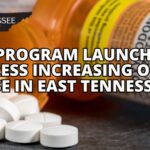 New Program Launched To Address Increasing Opioid Use In East Tennessee