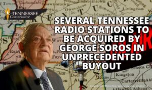 Several Tennessee Radio Stations To Be Acquired By George Soros In Unprecedented Buyout