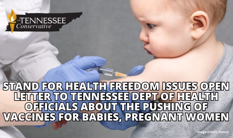 Stand For Health Freedom Issues OPEN LETTER To Tennessee Dept Of Health Officials About The Pushing Of Vaccines For Babies, Pregnant Women