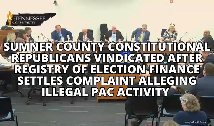 Sumner County Constitutional Republicans Vindicated After Registry Of Election Finance Settles Complaint Alleging Illegal PAC Activity