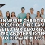 Tennessee Christian Homeschooling Family Targeted For Deportation Granted Another Extension To Remain In U.S.