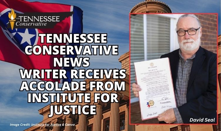 Tennessee Conservative News Writer Receives Accolade From Institute For Justice