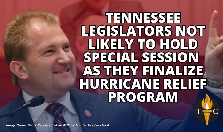 Tennessee Legislators Not Likely To Hold Special Session As They Finalize Hurricane Relief Program