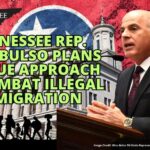 Tennessee Rep. Gino Bulso Plans Unique Approach To Combat Illegal Immigration
