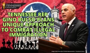 Tennessee Rep. Gino Bulso Plans Unique Approach To Combat Illegal Immigration