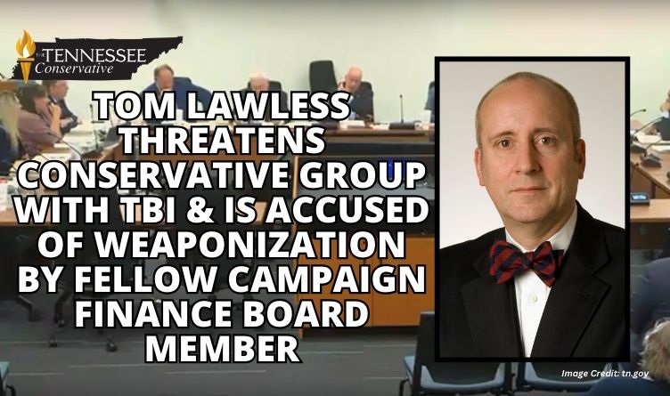 Tom Lawless Threatens Conservative Group With TBI & Is Accused Of Weaponization By Fellow Campaign Finance Board Member