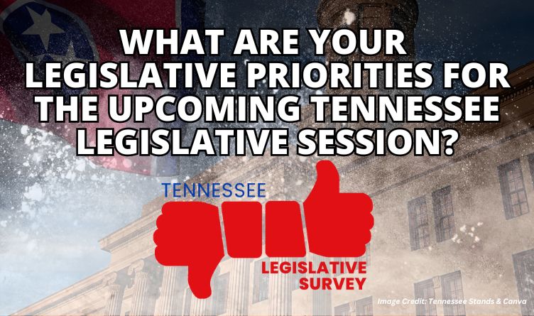 What Are Your Legislative Priorities For The Upcoming Tennessee Legislative Session?