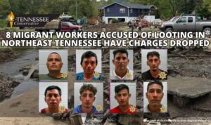 8 Migrant Workers Accused Of Looting In Northeast Tennessee Have Charges Dropped