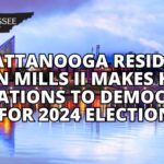Chattanooga Resident Olan Mills II Makes Hefty Donations To Democrats for 2024 Election
