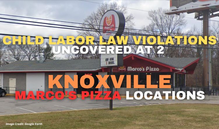 Child Labor Law Violations Uncovered At 2 Knoxville Marco's Pizza Locations