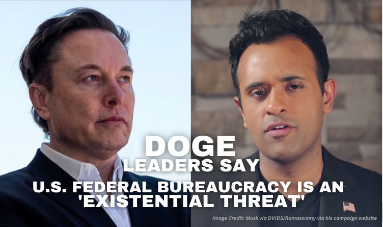 DOGE Leaders Say U.S. Federal Bureaucracy An 'Existential Threat'