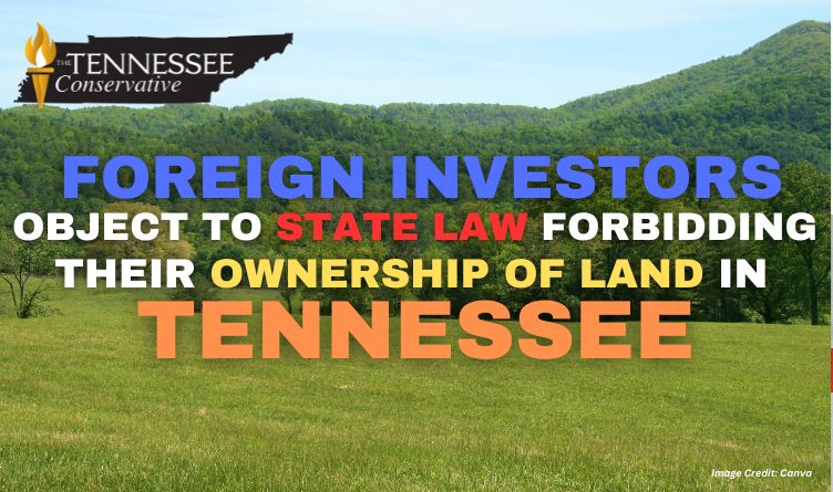 Foreign Investors Object To State Law Forbidding Their Ownership Of Land In Tennessee