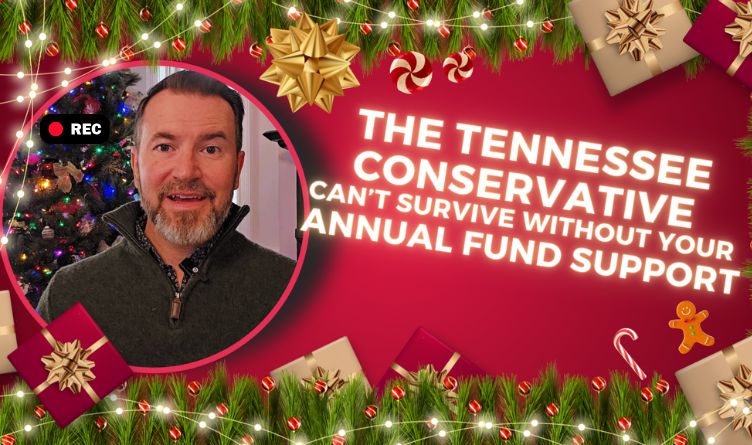 Video: The Tennessee Conservative Can't Survive Without Your Best Annual Gift... Here's Why...